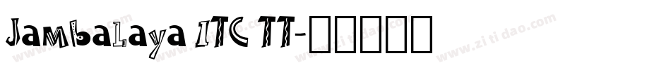 Jambalaya ITC TT字体转换